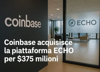 Coinbase acquisisce la piattaforma ECHO per $375 milioni