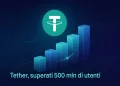Tether: superati 500 mln di utenti, e la supply va a $182 mld