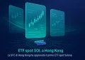 ETF spot Solana sbarca a Hong Kong: buone notizie per SOL?